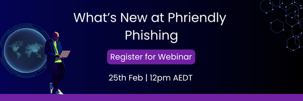 What’s New at Phriendly  Phishing